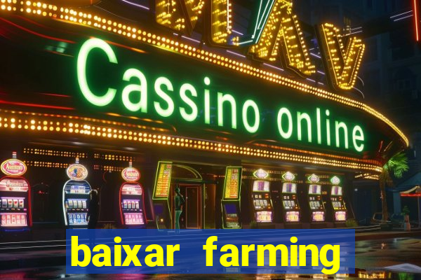 baixar farming simulator 18 dinheiro infinito